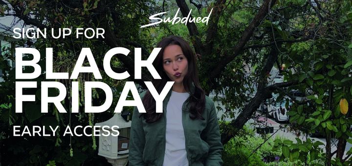 Subdued: sign up for Black Friday early access